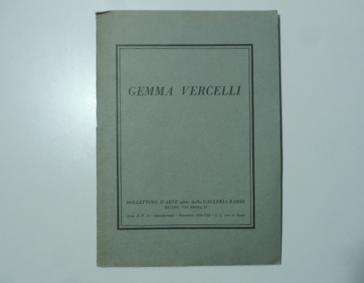 Gemma Vercelli. Esposizione individuale alla Galleria Bardi, Milano, novembre 1929